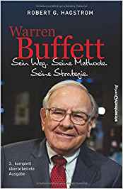 Warren Buffett: Sein Weg. Seine Methode. Seine Strategie.